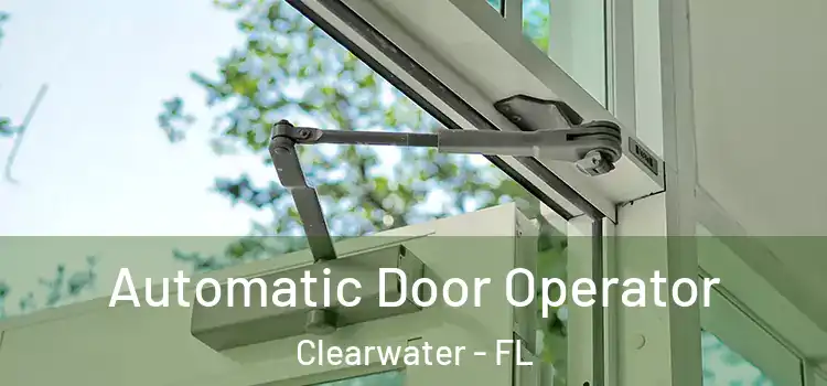 Automatic Door Operator Clearwater - FL