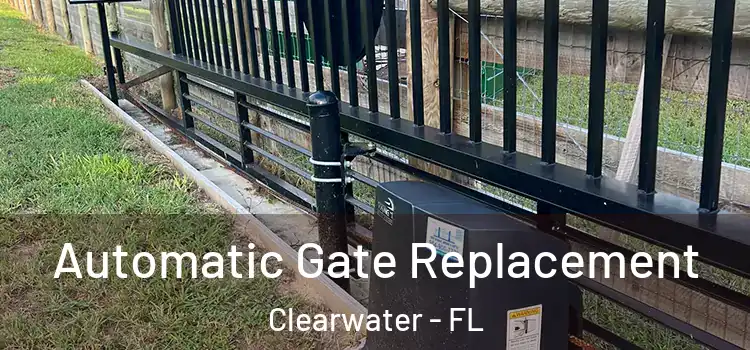 Automatic Gate Replacement Clearwater - FL