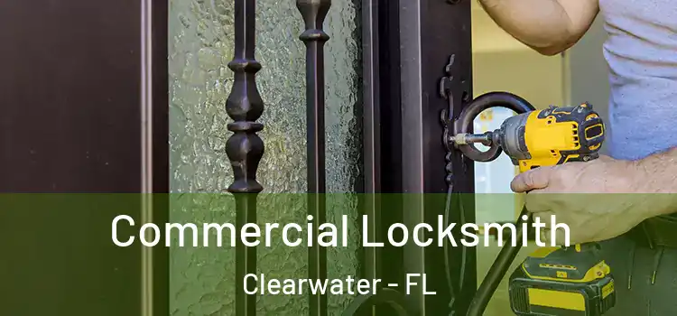 Commercial Locksmith Clearwater - FL