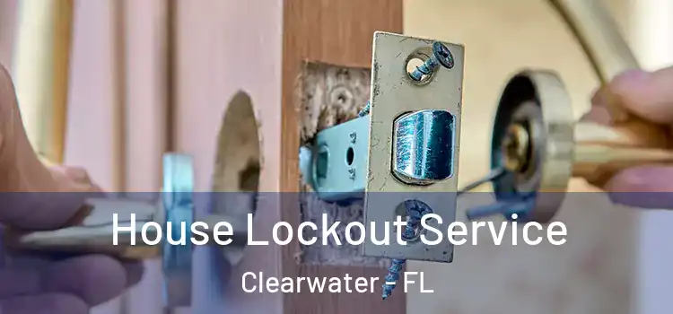  House Lockout Service Clearwater - FL