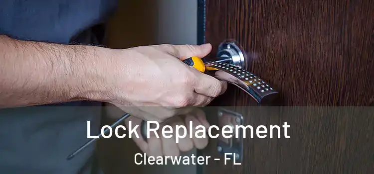 Lock Replacement Clearwater - FL