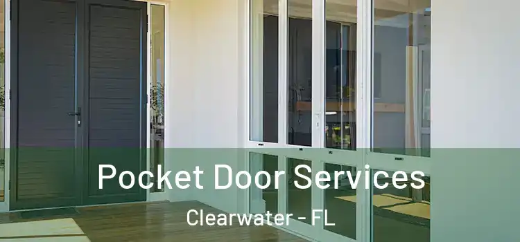  Pocket Door Services Clearwater - FL