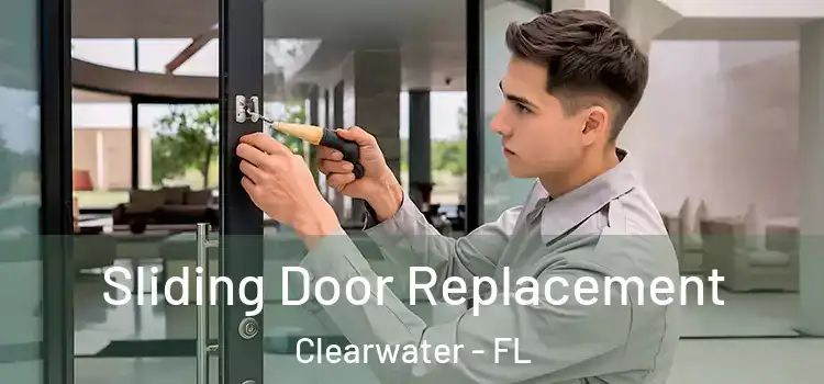 Sliding Door Replacement Clearwater - FL